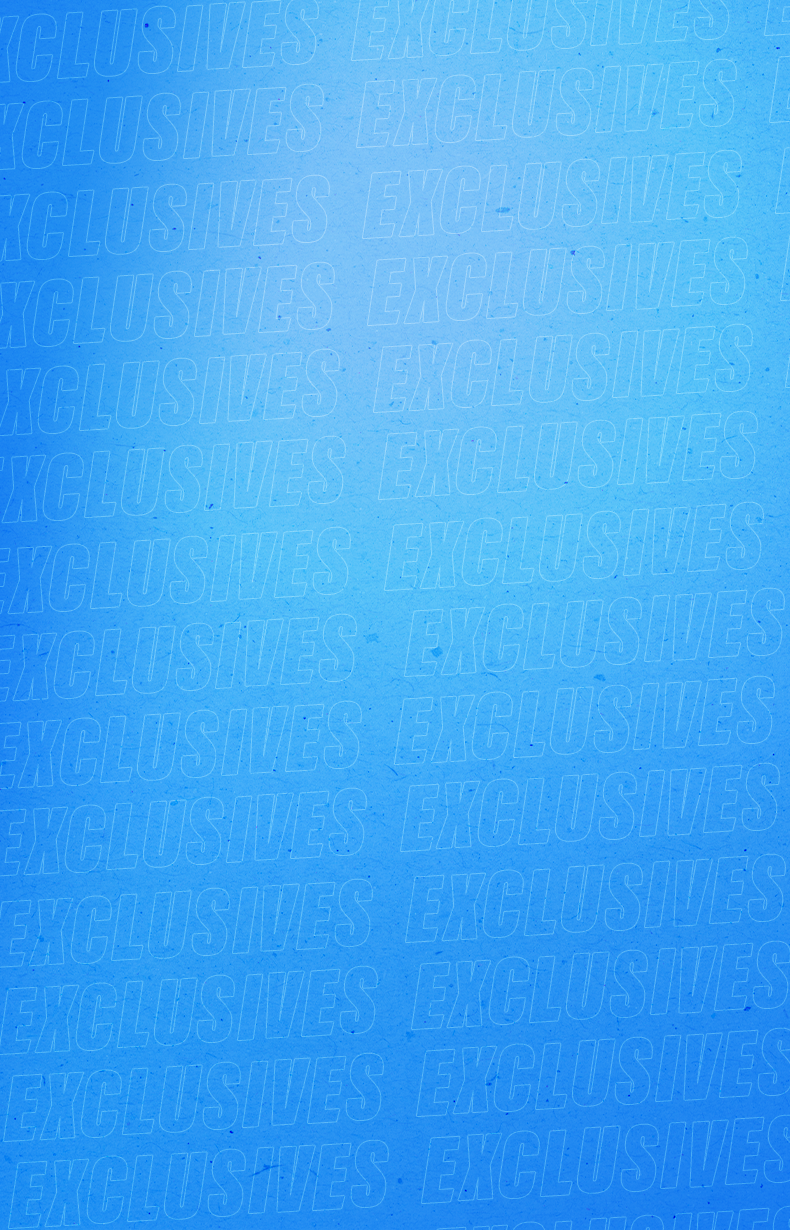 Blue textured background with a repeating outlined &lsquo;EXCLUSIVES&rsquo; pattern.