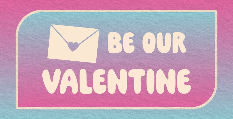 Pink and Blue gradient with cute Valentine's Day text saying "Be Our Valentine"