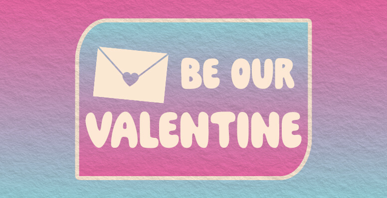 Pink and Blue gradient with cute Valentine's Day text saying "Be Our Valentine"